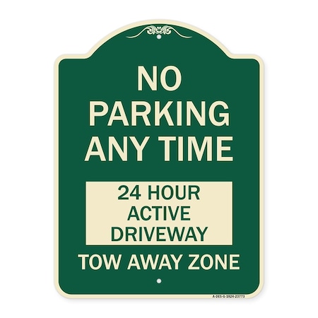 Signmission No Parking Anytime 24 Hour Active Driveway Tow Away Zone Heavy-Gauge Alum, 24" x 18", G-1824-23773 A-DES-G-1824-23773